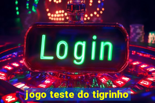 jogo teste do tigrinho